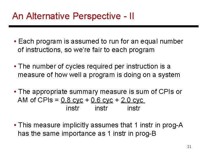 An Alternative Perspective - II • Each program is assumed to run for an