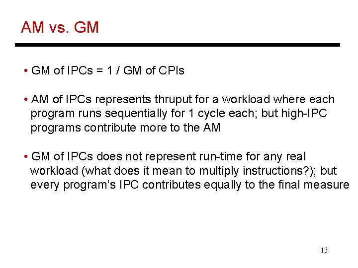 AM vs. GM • GM of IPCs = 1 / GM of CPIs •