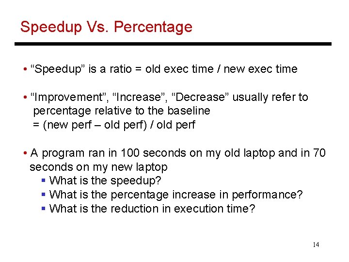 Speedup Vs. Percentage • “Speedup” is a ratio = old exec time / new