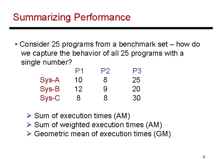 Summarizing Performance • Consider 25 programs from a benchmark set – how do we