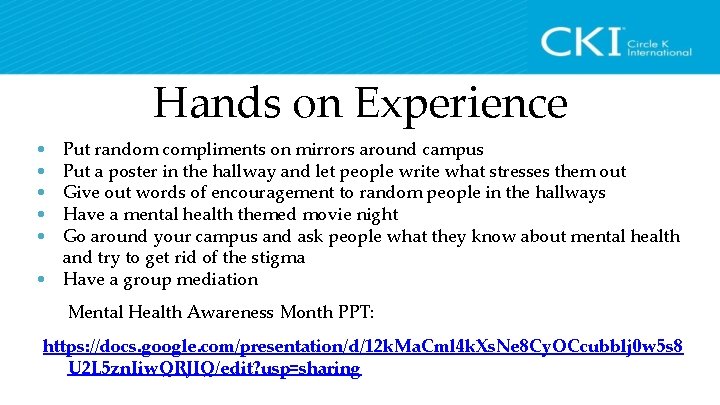Hands on Experience • • • Put random compliments on mirrors around campus Put