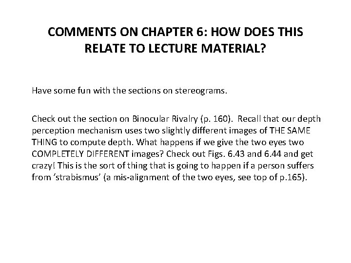 COMMENTS ON CHAPTER 6: HOW DOES THIS RELATE TO LECTURE MATERIAL? Have some fun