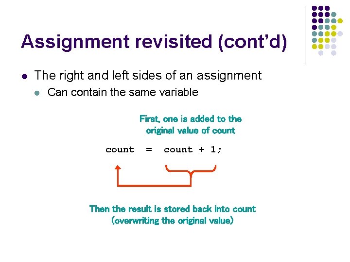 Assignment revisited (cont’d) l The right and left sides of an assignment l Can