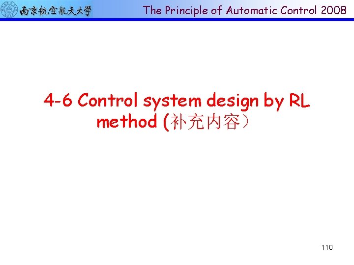 The Principle of Automatic Control 2008 4 -6 Control system design by RL method