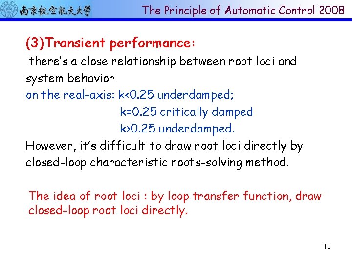 The Principle of Automatic Control 2008 (3)Transient performance: there’s a close relationship between root