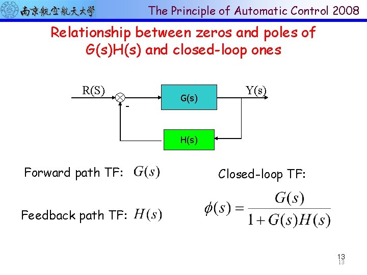 The Principle of Automatic Control 2008 Relationship between zeros and poles of G(s)H(s) and