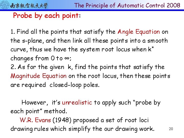 The Principle of Automatic Control 2008 Probe by each point: 1. Find all the