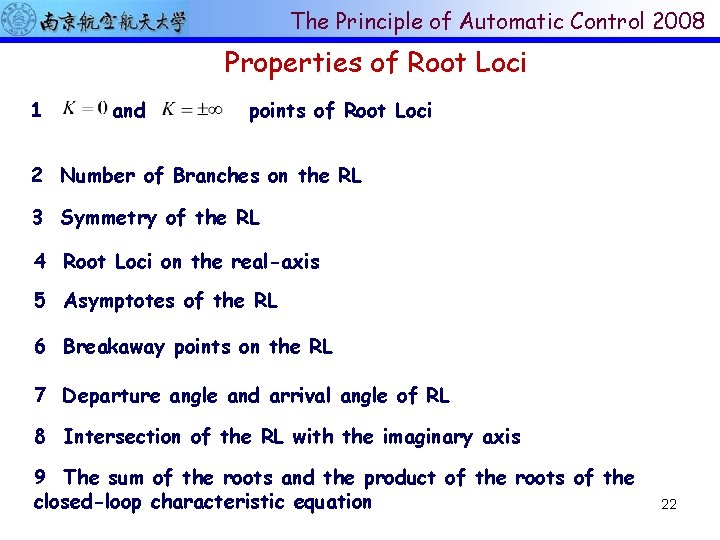 The Principle of Automatic Control 2008 Properties of Root Loci 1 and points of
