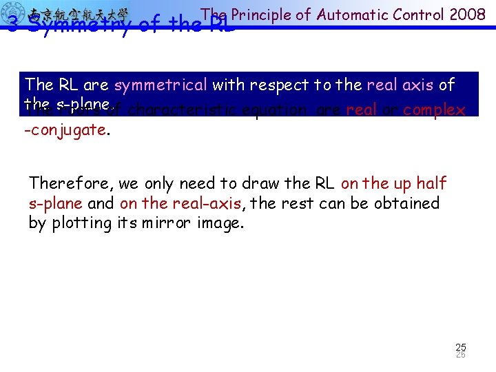 The Principle of Automatic Control 2008 3 Symmetry of the RL The RL are