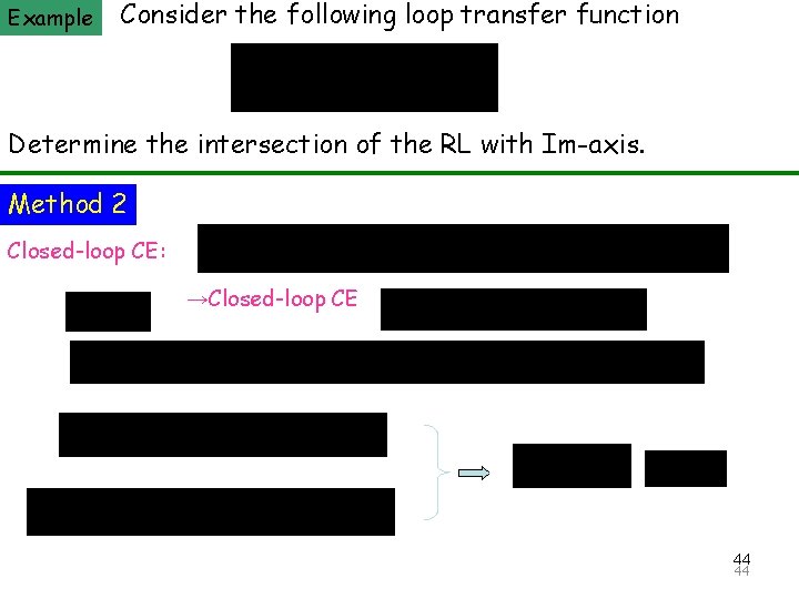 Example Consider the following loop transfer function The Principle of Automatic Control 2008 Determine
