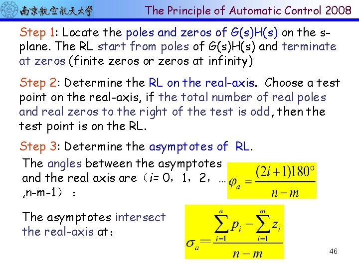 The Principle of Automatic Control 2008 Step 1: Locate the poles and zeros of