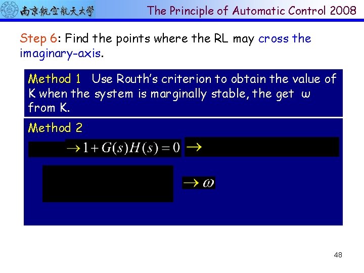 The Principle of Automatic Control 2008 Step 6: Find the points where the RL