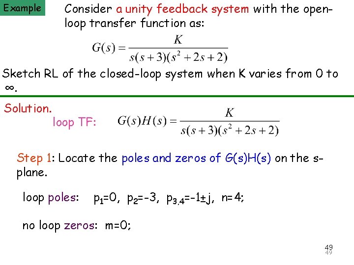 Example Consider a unity feedback with Control the open. The Principle system of Automatic