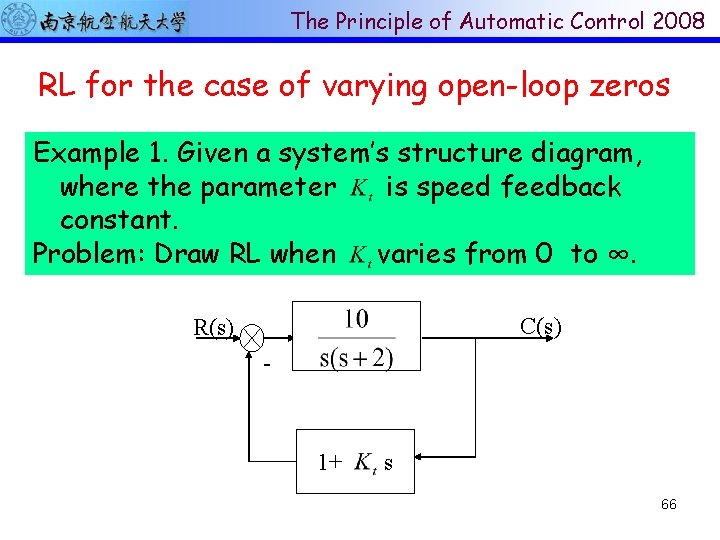 The Principle of Automatic Control 2008 RL for the case of varying open-loop zeros