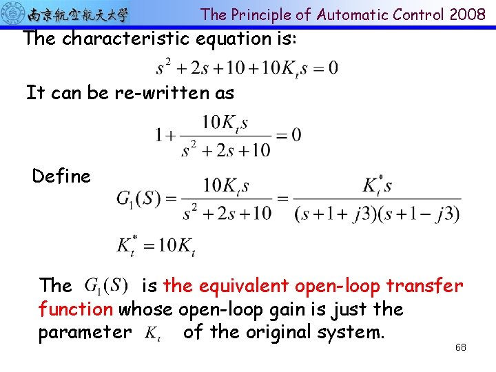 The Principle of Automatic Control 2008 The characteristic equation is: It can be re-written