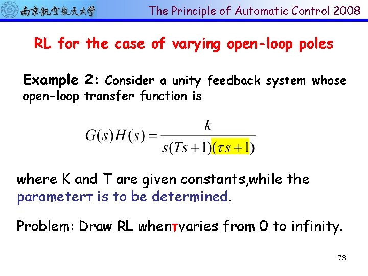 The Principle of Automatic Control 2008 RL for the case of varying open-loop poles