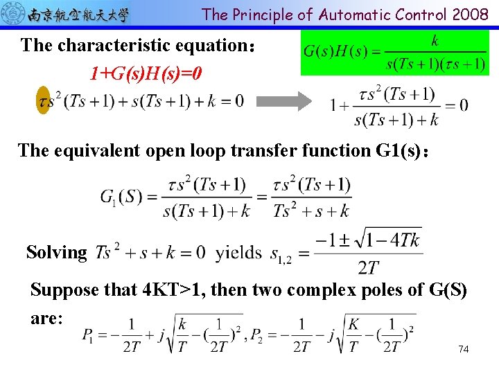 The Principle of Automatic Control 2008 The characteristic equation： 1+G(s)H(s)=0 The equivalent open loop