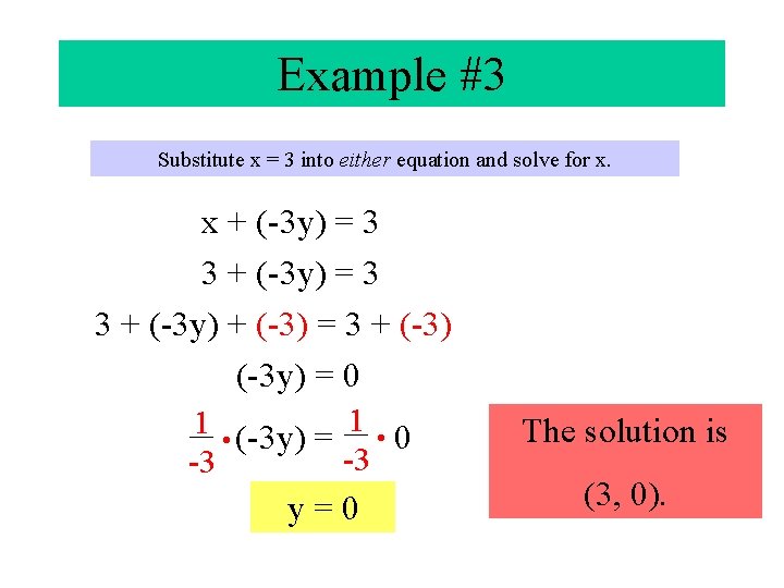 Example #3 Substitute x = 3 into either equation and solve for x. x