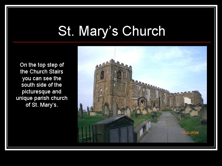 St. Mary’s Church On the top step of the Church Stairs you can see