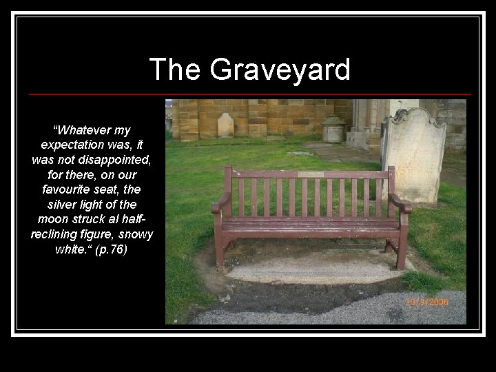 The Graveyard “Whatever my expectation was, it was not disappointed, for there, on our