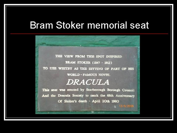Bram Stoker memorial seat 