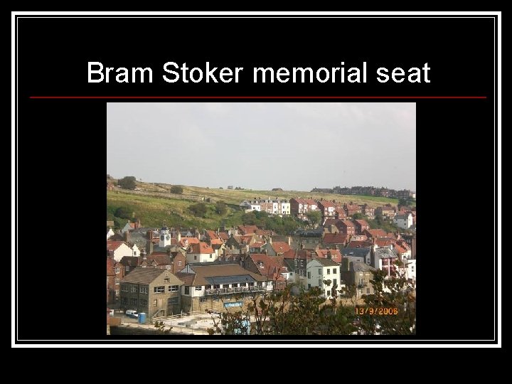 Bram Stoker memorial seat 