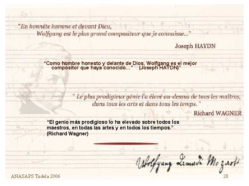 “Como hombre honesto y delante de Dios, Wolfgang es el mejor compositor que haya