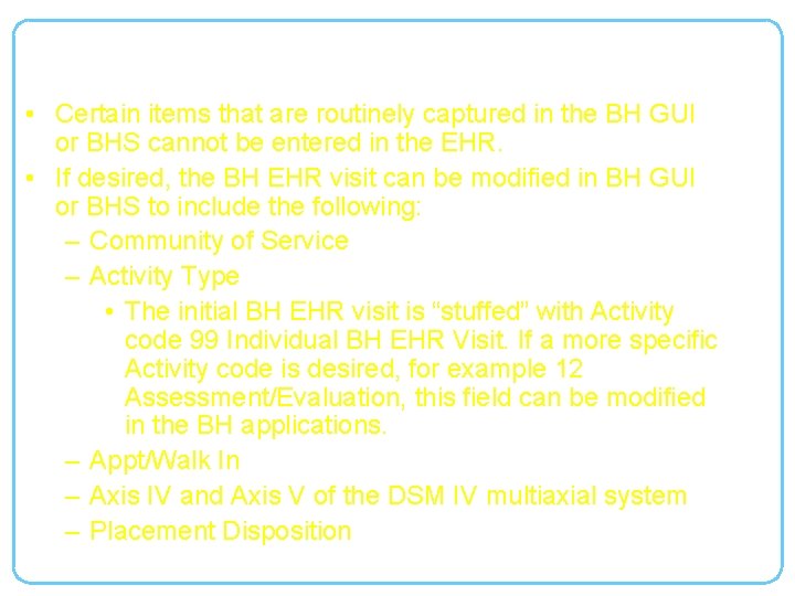 Editing BH EHR Visits in BH GUI or BHS • Certain items that are