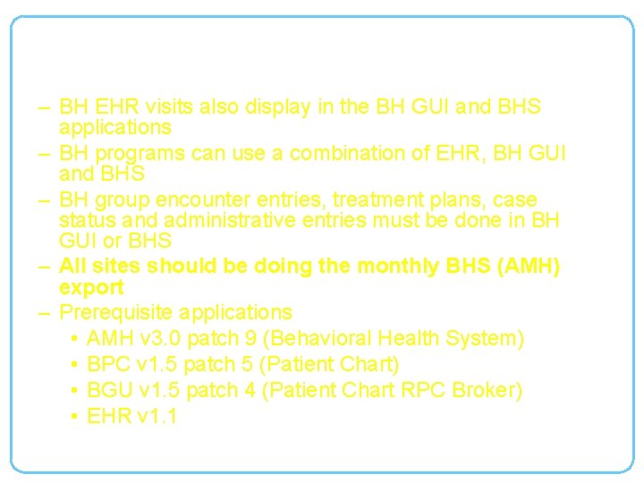 Overview continued – BH EHR visits also display in the BH GUI and BHS