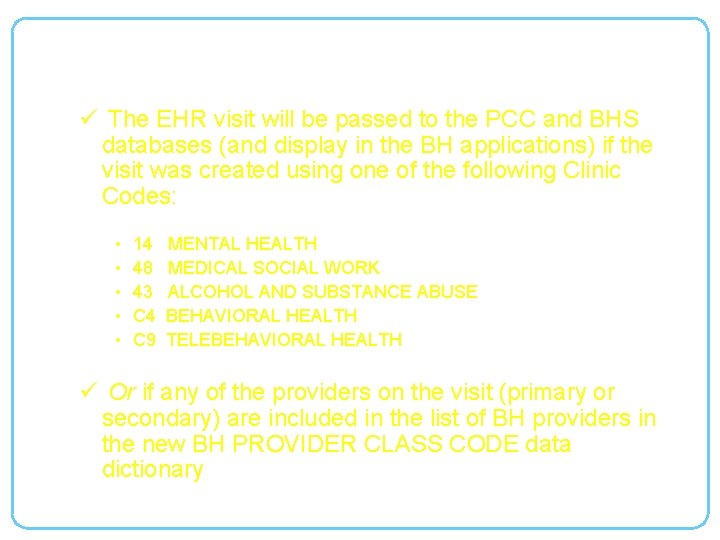 When is an EHR Visit a BH Visit? ü The EHR visit will be