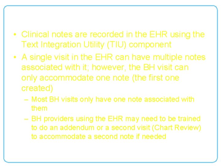 EHR Behavioral Health TIU Notes • Clinical notes are recorded in the EHR using