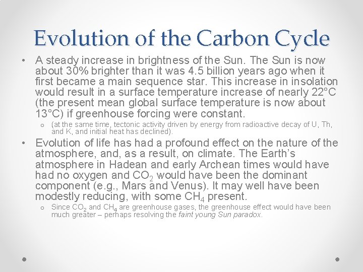 Evolution of the Carbon Cycle • A steady increase in brightness of the Sun.