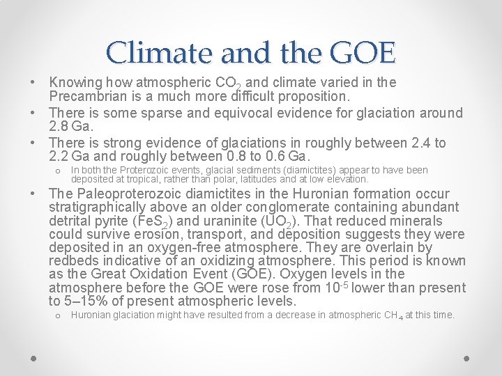 Climate and the GOE • Knowing how atmospheric CO 2 and climate varied in