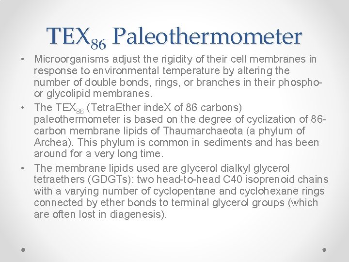 TEX 86 Paleothermometer • Microorganisms adjust the rigidity of their cell membranes in response