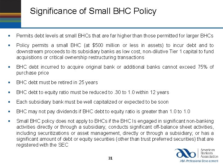 Significance of Small BHC Policy § Permits debt levels at small BHCs that are