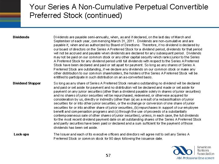 Your Series A Non-Cumulative Perpetual Convertible Preferred Stock (continued) Dividends are payable semi-annually, when,