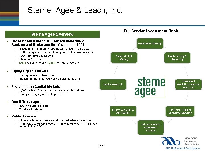 Sterne, Agee & Leach, Inc. Full Service Investment Bank Sterne Agee Overview § Broad