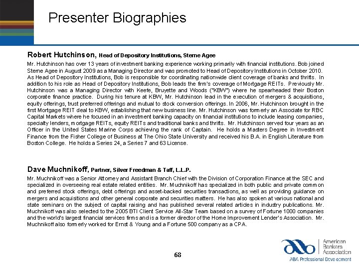 Presenter Biographies Robert Hutchinson, Head of Depository Institutions, Sterne Agee Mr. Hutchinson has over