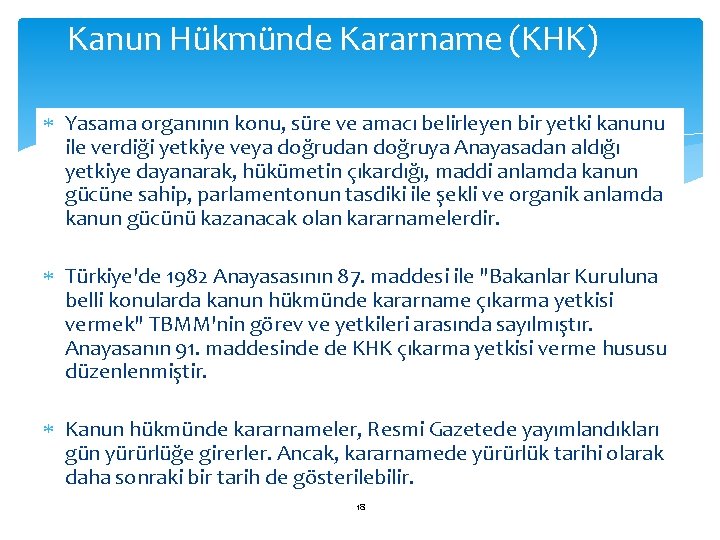 Kanun Hükmünde Kararname (KHK) Yasama organının konu, süre ve amacı belirleyen bir yetki kanunu