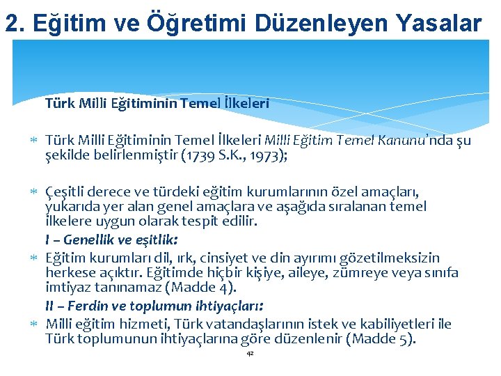 2. Eğitim ve Öğretimi Düzenleyen Yasalar Türk Milli Eğitiminin Temel İlkeleri Milli Eğitim Temel