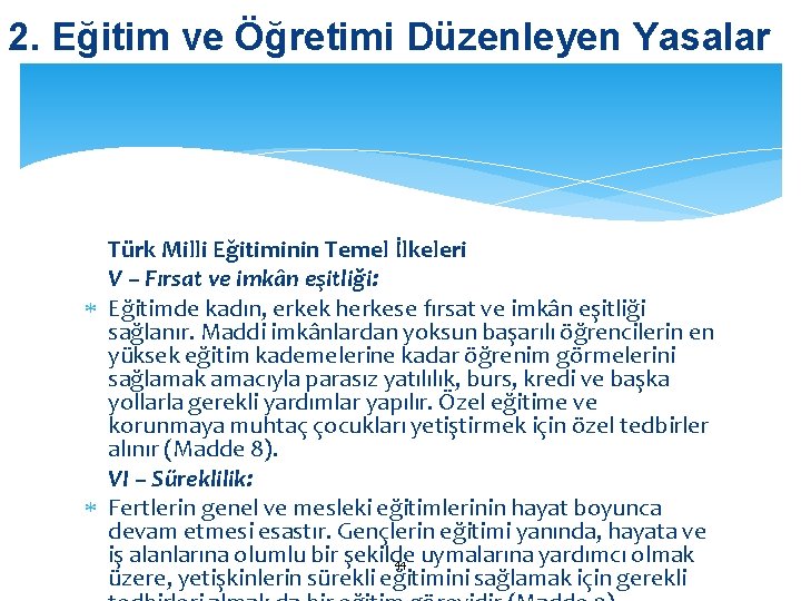 2. Eğitim ve Öğretimi Düzenleyen Yasalar Türk Milli Eğitiminin Temel İlkeleri V – Fırsat