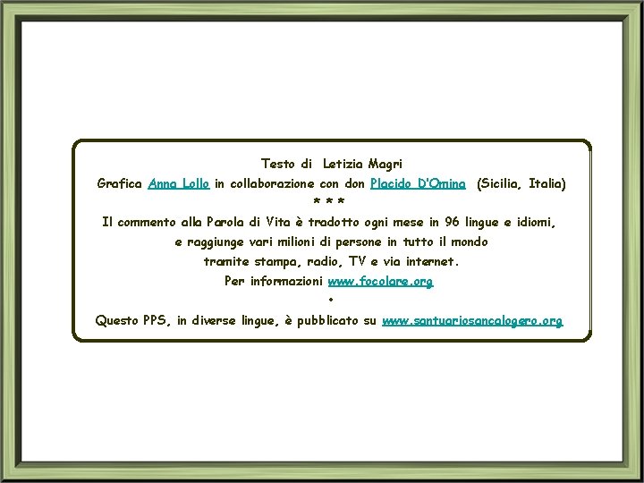 Testo di Letizia Magri Grafica Anna Lollo in collaborazione con don Placido D’Omina (Sicilia,