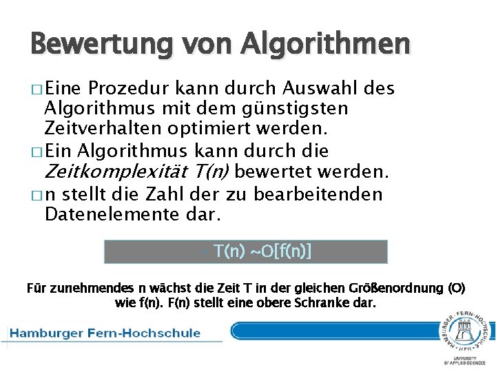 Bewertung von Algorithmen � Eine Prozedur kann durch Auswahl des Algorithmus mit dem günstigsten