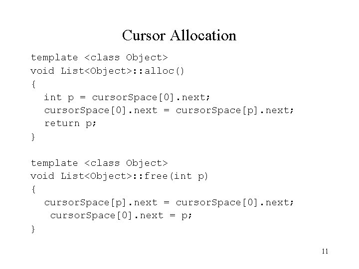 Cursor Allocation template <class Object> void List<Object>: : alloc() { int p = cursor.