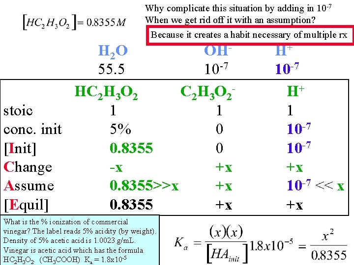 Why complicate this situation by adding in 10 -7 When we get rid off