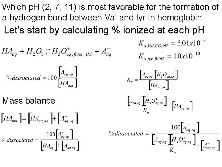 Which p. H (2, 7, 11) is most favorable for the formation of a