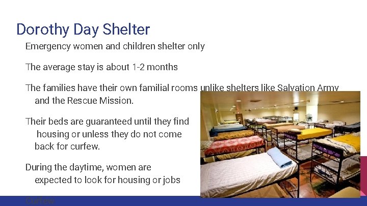 Dorothy Day Shelter Emergency women and children shelter only The average stay is about