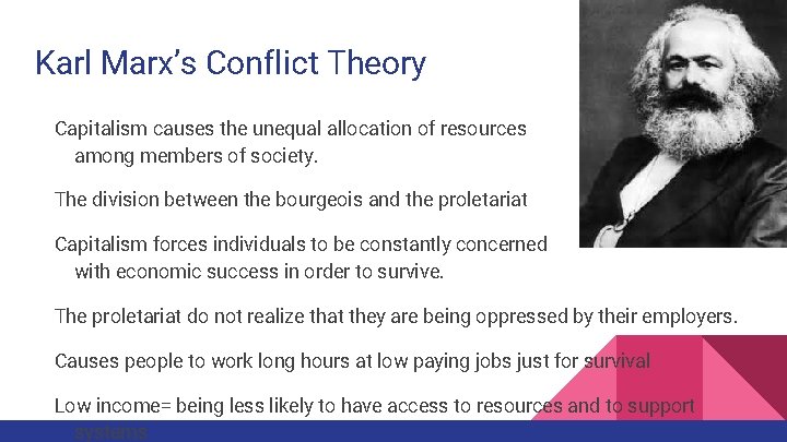Karl Marx’s Conflict Theory Capitalism causes the unequal allocation of resources among members of