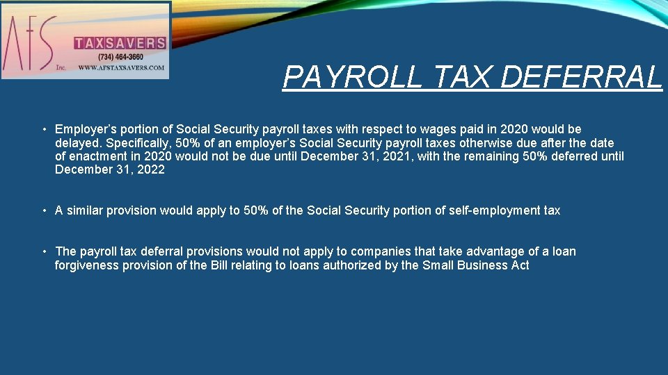 PAYROLL TAX DEFERRAL • Employer’s portion of Social Security payroll taxes with respect to