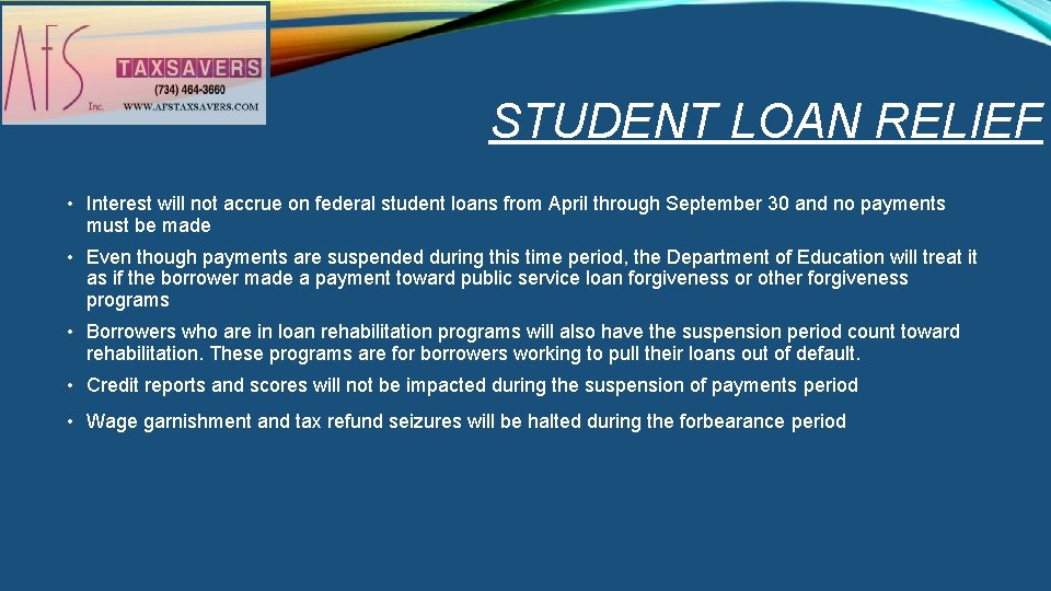 STUDENT LOAN RELIEF • Interest will not accrue on federal student loans from April